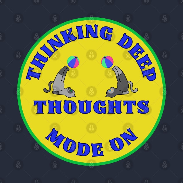 Thinking Deep Thoughts Mode Cats Procrastination Humor 3 by jr7 original designs