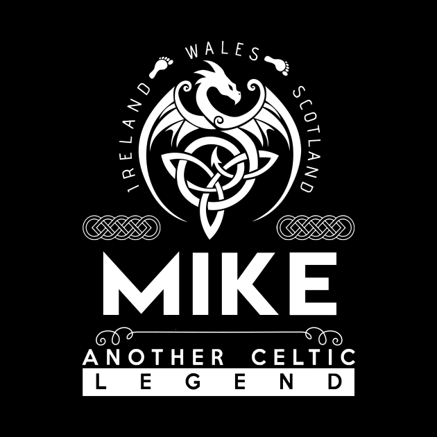 Mike Name T Shirt - Another Celtic Legend Mike Dragon Gift Item by harpermargy8920