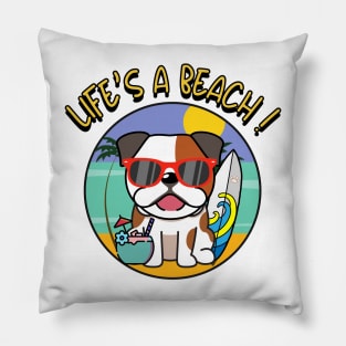 Life's a beach Bulldog Pillow