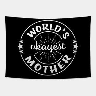 Worlds Okayest Mother Funny Sarcastic Mom Matching Family Tapestry