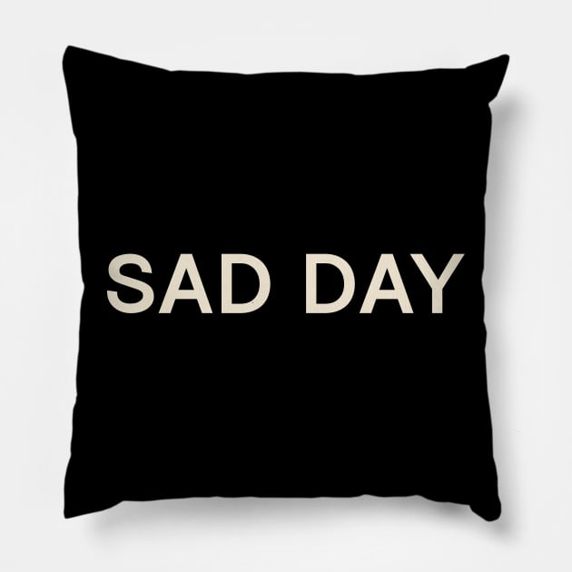 Sad Day On This Day Perfect Day Pillow by TV Dinners