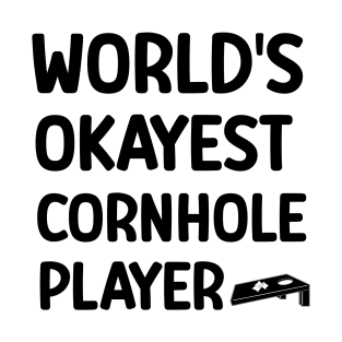 Funny Quote: World's Okayest Cornhole Player T-Shirt