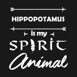 Hippopotamus is my Spirit Animal T-Shirt