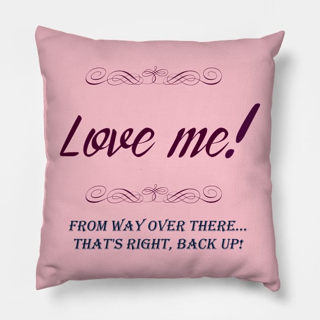 Love me! Pillow by junochaos