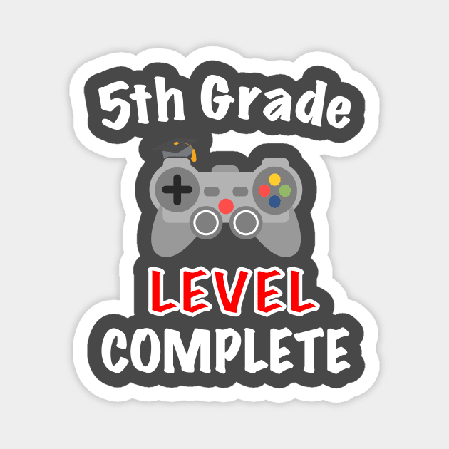 5th Grade Level Complete T-Shirt Five Grade Graduation T-Shirt Magnet by designs4up