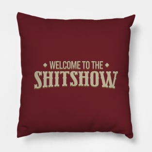 Welcome to the ShitShow Pillow