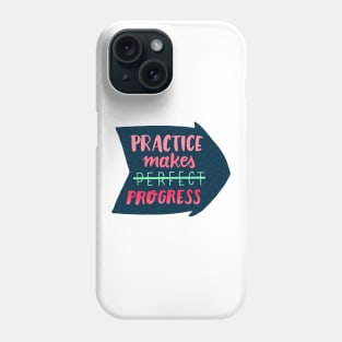 Practice makes progress Phone Case