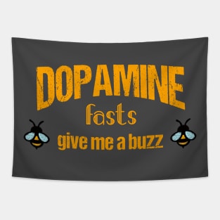 Dopamine Fasts give me a Buzz Tapestry