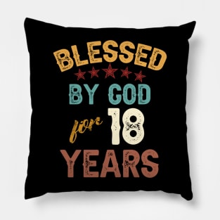 blessed by god for 18 years Pillow