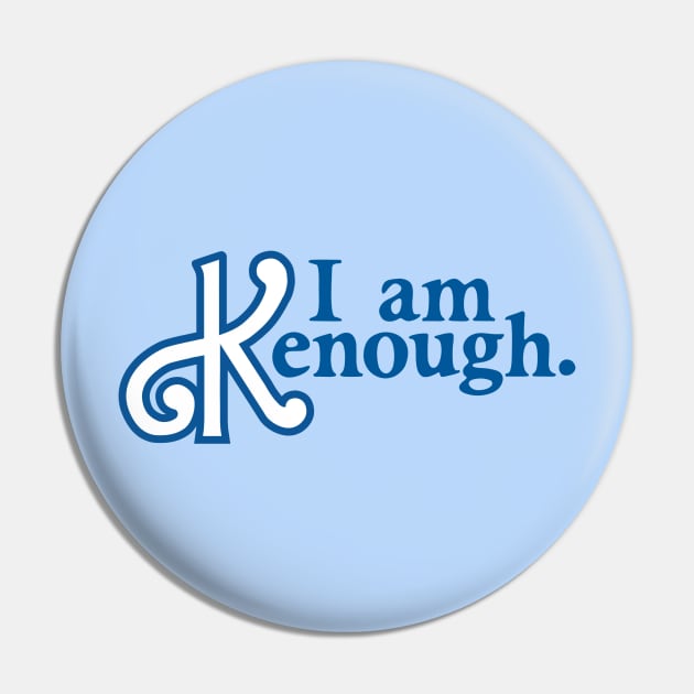 I am Kenough Pin by Midnight Pixels