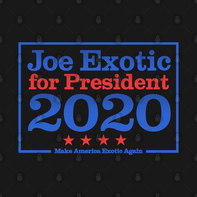 Joe Exotic for President 2020 by NerdShizzle