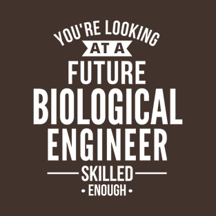 future biological engineer T-Shirt