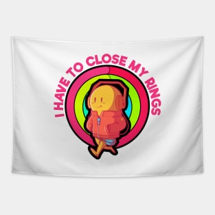 I have to Close My Rings- Motivational Tapestry