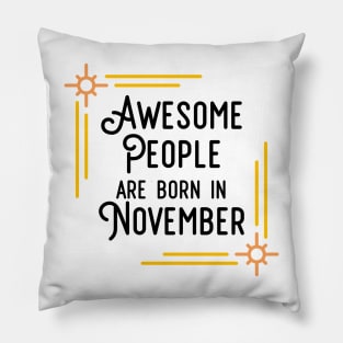 Awesome People Are Born In November (Black Text, Framed) Pillow