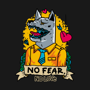 No Fear - No Love T-Shirt