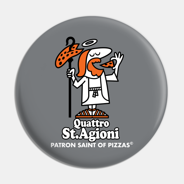 Patron Saint of Pizza Cheesy Pizza Quote Quattro Stagioni Cheesy
