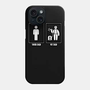 Your Dad My Dad Welder Phone Case