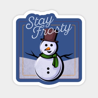 Stay Frosty Magnet