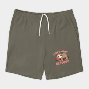 Don't Hurry Be Happy Sloth Shorts