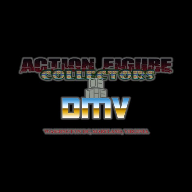 Action Figure Collectors of the DMV by Hastyle Prime's Archive