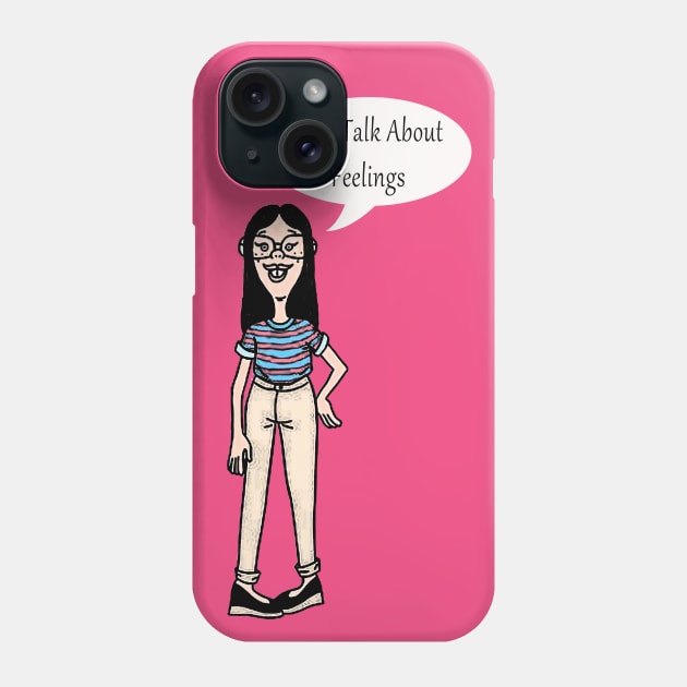 lets talk about feelings nerdy Phone Case by yrb barach