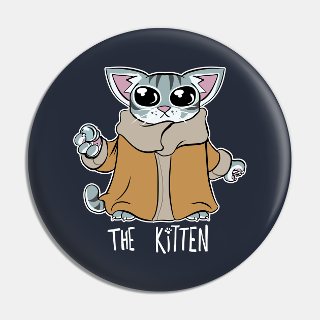 Discover The Kitten - The Child Yoda - Pin