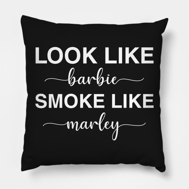 Look Like Barbie Smoke Like Marley Pillow by CityNoir