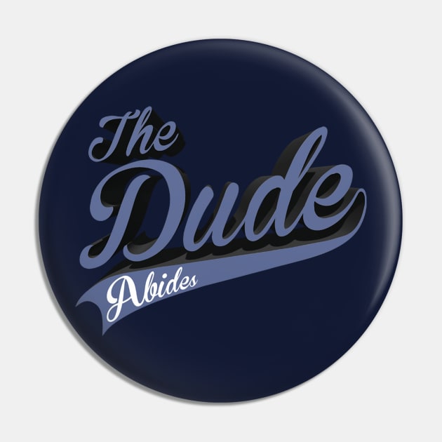 The Dude Abides Pin by maped