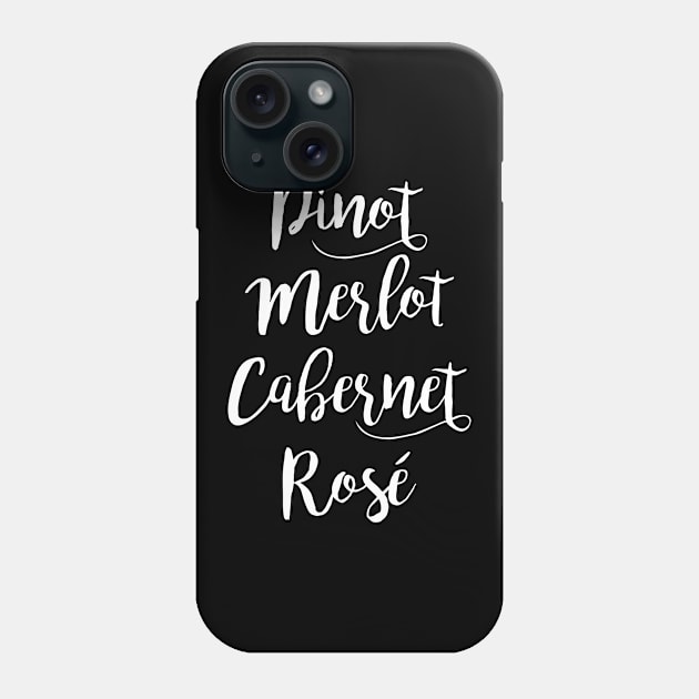 Pinot Merlot Cabernet Rose Phone Case by teevisionshop