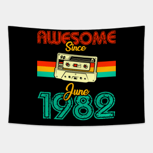 Awesome since June 1982 Tapestry