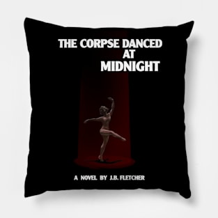 The Corpse Danced at Midnight Pillow