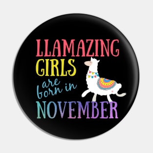 Llama Llamazing Girls Are Born In November Birthday Design Pin