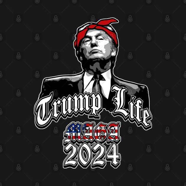 Trump Life MAGA 2024 by sandersart