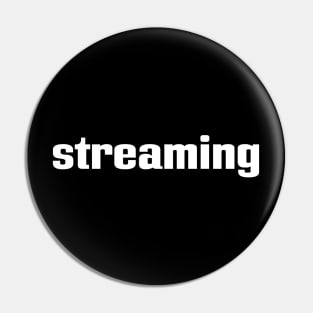 Streaming Pin