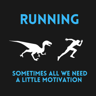 Funny running motivation T-Shirt