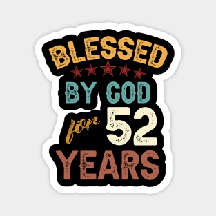 blessed by god for 52 years Magnet
