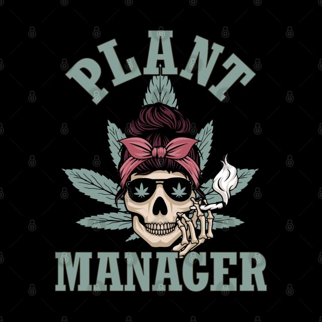 Plant Manager 420 by Cun-Tees!