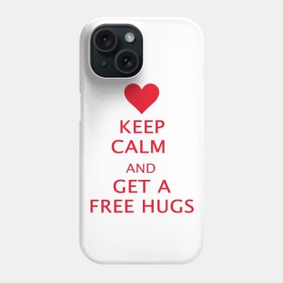 keep calm and get a free hugs Phone Case