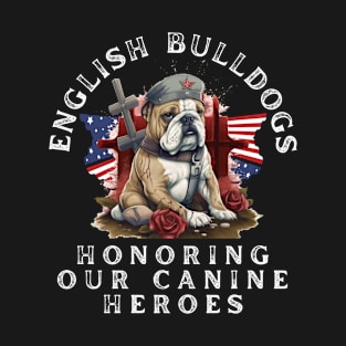 English Bulldogs Honoring Our Canine Heroes T-Shirt