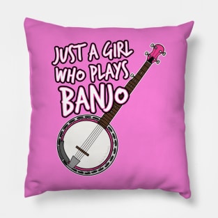 Just A Girl Who Plays Banjo Female Banjoist Pillow