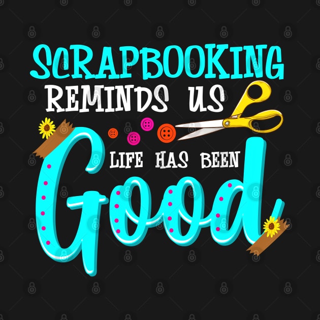 Life Has Been Good Scrapbook Gift by SoCoolDesigns