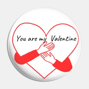 you are my Valentine Pin