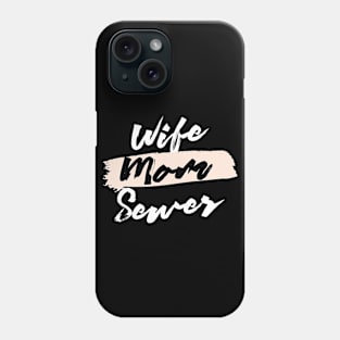 Cute Wife Mom Sewer Gift Idea Phone Case