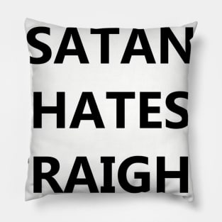 Satan Hates Straights Pillow