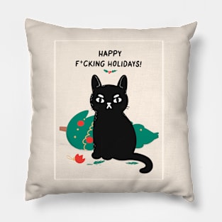 Happy F*cking Holidays! Angry cute Cat Pillow