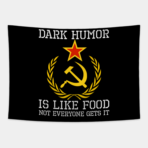 Sarcastic Communism Hammer & Sickle Dark Humor Is Like Food Tapestry by Styr Designs