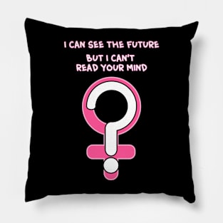 Not A Mind Reader... Pillow