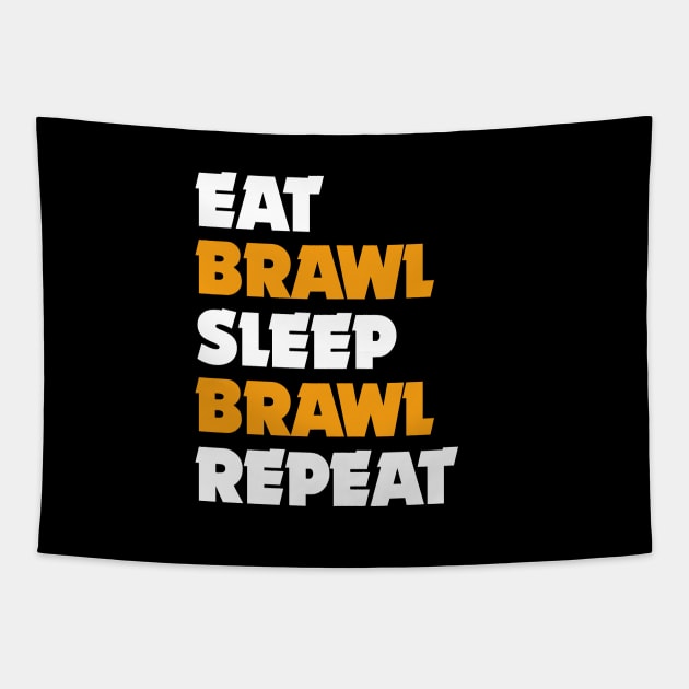 Eat, Brawl, Sleep, Brawl Repeat (Ver.1) Tapestry by Teeworthy Designs