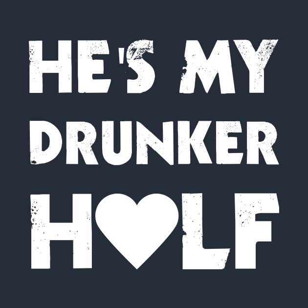 He's My Drunker Half by rjstyle7