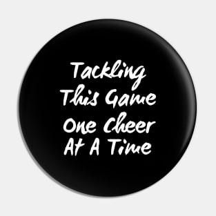 Tackling This Game One Cheer At A Time Pin